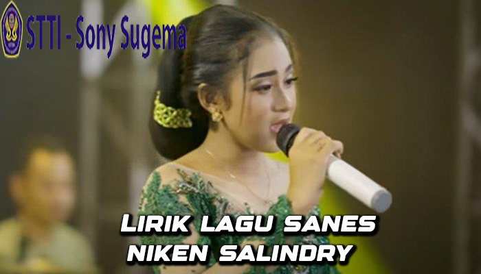 Lirik Lagu Sanes Niken Salindry Lengkap 2024