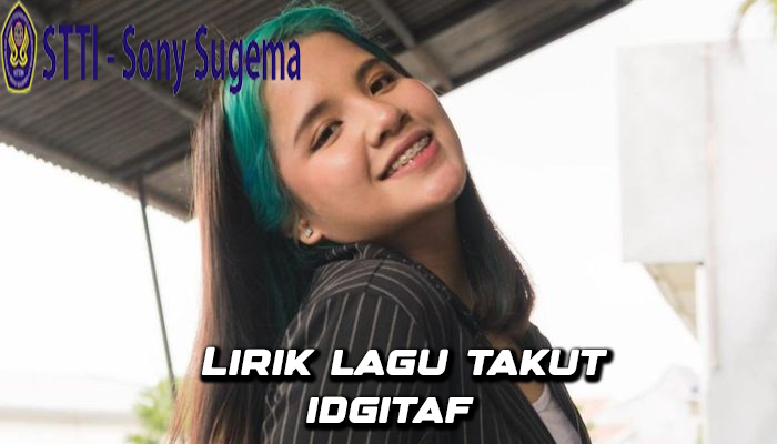 Lirik Lagu Takut Idgitaf 2024